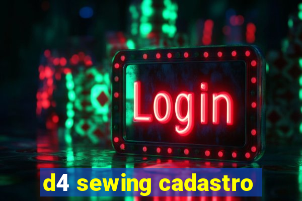 d4 sewing cadastro